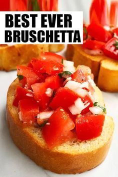 the best ever bruschetta is made with fresh tomatoes, onions and cheese