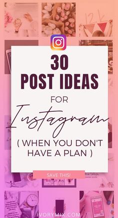 an instagramr with the words 30 post ideas for instagramrs when you don't have a plan