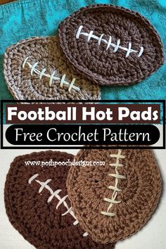 three crocheted football hot pads with the words free crochet pattern on them