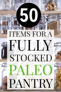 the words 50 items for a fully stocked paleo pantry are in black and white