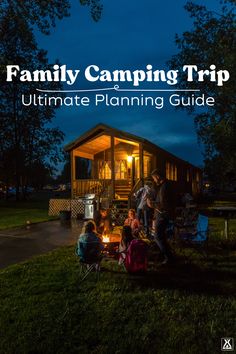 the family camping trip guide is lit up at night, with people sitting around a campfire