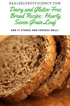 two slices of bread sitting on top of a wooden cutting board with text overlay reading daily and gluten - free bread recipe hearty seven grain loaf