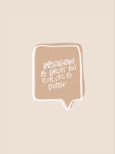 an image of a speech bubble with the words instagramm is great but real life is better