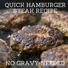 some hamburgers are cooking in a frying pan with the words, quick hamburger steak recipe no gravy needed