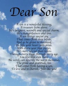 the poem dear son is written in black on a blue sky with clouds above it