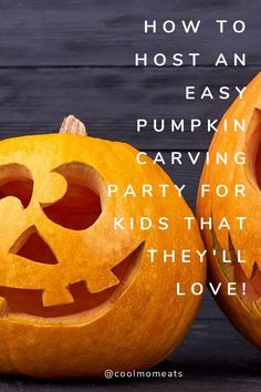 two carved pumpkins with the words how to host an easy pumpkin carving party for kids that they'll love