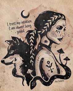 a drawing of a woman and a wolf with the caption i trust my intention, i am always being guided