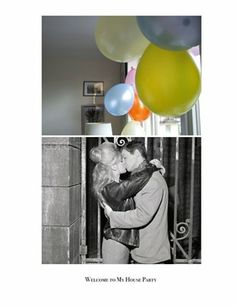 a couple kissing in front of balloons with the caption welcome to my house party