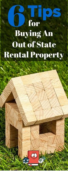 a wooden toy house with the title 6 tips for buying an out of state rental property