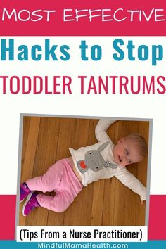 a baby laying on the floor with text overlay that reads hacks to stop toddler tantrums