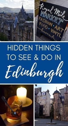 the top things to see and do in edinburgh with text overlay that reads hidden things to see and do in edinburgh