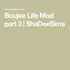 Boujee Life Mod part 3 | ShaDeeSims