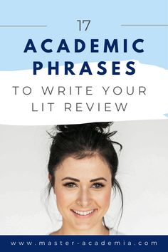 a woman smiling with the words 17 academic phrases to write your lit review