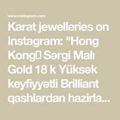 Karat jewelleries on Instagram: "Hong Kong🔥 Sərgi Malı Gold 18 k Yüksək keyfiyyətli Brilliant qashlardan hazirlanib💎(privoznoy) #təzə #new#model 
Brillianti/ Бриллианты - 1,97 karat 
Color F / VVS 
Əyarı / Проба - 750
Çəksi / Вес -10,44  qr. 
Qiyməti / Цена- 3800 Azn 💵 2235 $ 

Əlavə məlumat üçün direct və ya 👇

📲Əlaqə nöm. və ✅ What’sApp: (+994 51) 3500009
Ünvan : Bakı Mərkəzi Univermaq (ЦУМ) 2-ci mərtəbə
📍ЦУМ , 2-ой этаж , 5 ряд" New Model, Hong Kong, 10 Things, On Instagram, Gold, Instagram, Color