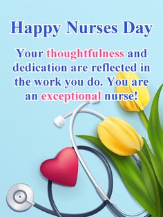 a card with flowers and a stethoscope on it says, happy nurses day