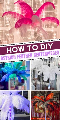 how to diy ostrich feather centerpieces with text overlay that reads, how to diy ostrich feather centerpieces