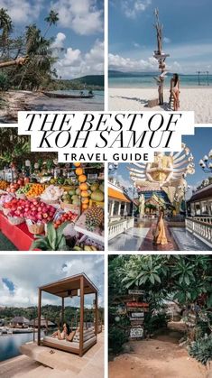 the best of koh sami travel guide with pictures of food and people on it