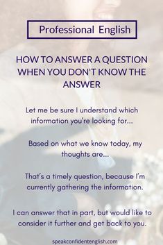 a woman sitting in front of a window with the words, professional english how to answer a question when you don't know the answer