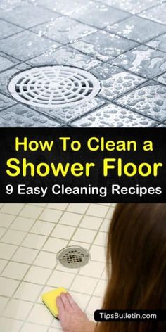 how to clean a shower floor and 9 easy cleaning recipes for your home or office