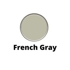 the words french gray are shown in black on a white background with an image of a round