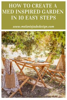 an outdoor table and chairs with the text how to create a med inspired garden in 10 easy steps