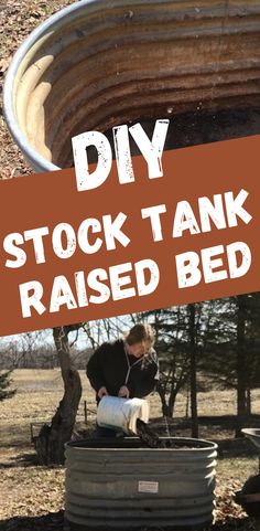 a woman is watering water in a metal tub with the words diy stock tank raised bed