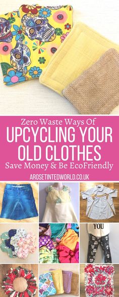 several different types of clothes with the words upcycling your old clothes save money and be eco friendly