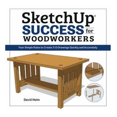 the book cover for sketchup success for woodworkers, with instructions to build a workbench