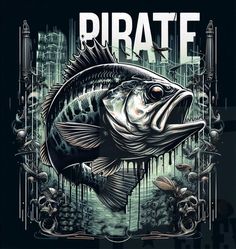 a large fish with the words pirate on it