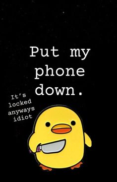 an image of a yellow bird with the words put my phone down