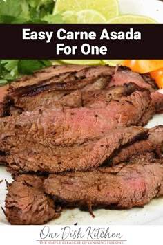 easy carne asada for one on a white plate with limes and cilantro