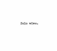 the words solo vive are in black and white