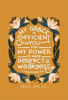 an orange background with the words, my grace is sufficient for you for my power is made perfect in weakness