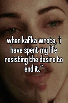 Kafkaesque Aesthetic, Kafka Poetry, Kafka Aesthetic, Kafka Quotes, Literature Humor, Franz Kafka, Unspoken Words, Pretty When You Cry, End It