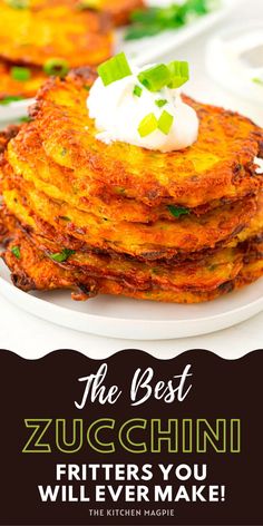 the best zucchini fritters you will ever make