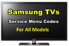 the samsung tv service menu code for all models is shown in black and yellow text