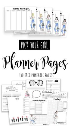 the printable planner pages with text overlay that reads pick your girl, planner pages