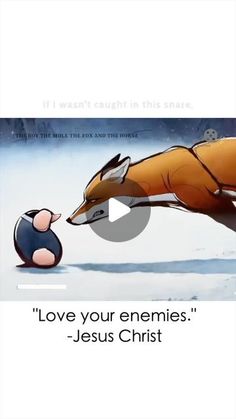 a cartoon fox and a mouse with the caption love your enemys jesus christ