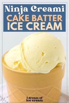 an ice cream in a yellow cup with the words, ninja cream cake batter ice cream