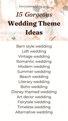 the top ten wedding wordings for your wedding day is shown in this image with text that reads, 15 gorgeous wedding theme ideas