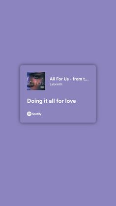 a purple background with the words doing it all for love