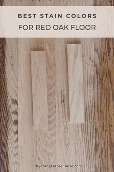 wood floors with the words best stain colors for red oak floor on top and bottom