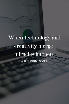 a laptop computer sitting on top of a desk with a quote about technology and creativity merge,