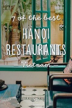 a restaurant with chairs and tables in front of a window that reads, top the best hangi restaurants vietnam