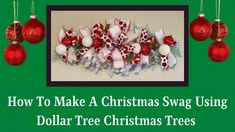 how to make a christmas swag using dollar tree ornaments