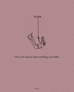 a woman hanging upside down on a rope with the words hope above her and below it