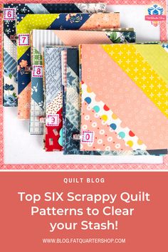 the top six scrappy quilt patterns to clear your stash with text overlay