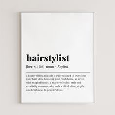 a white poster with the words hairstylist written in black on it's side