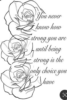 a rose with the words you never know how strong you are and being strong is the only choice you have