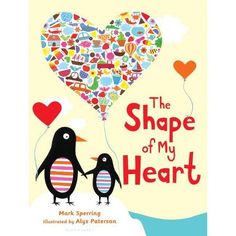 the shape of my heart book cover with two penguins holding hands and balloons in the shape of a heart